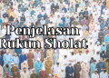 Penjelasan Rukun Sholat