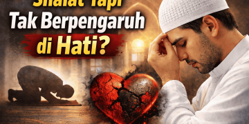 Shalat Tapi Tidak Ada Pengaruhnya Di Hati